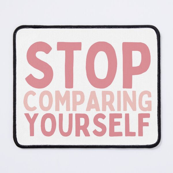 Item preview, Stop Comparing Yourself designed and sold by Socialtraction.