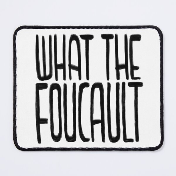 Item preview, Philosophy, What the Foucault designed and sold by badlydrawnbabe.