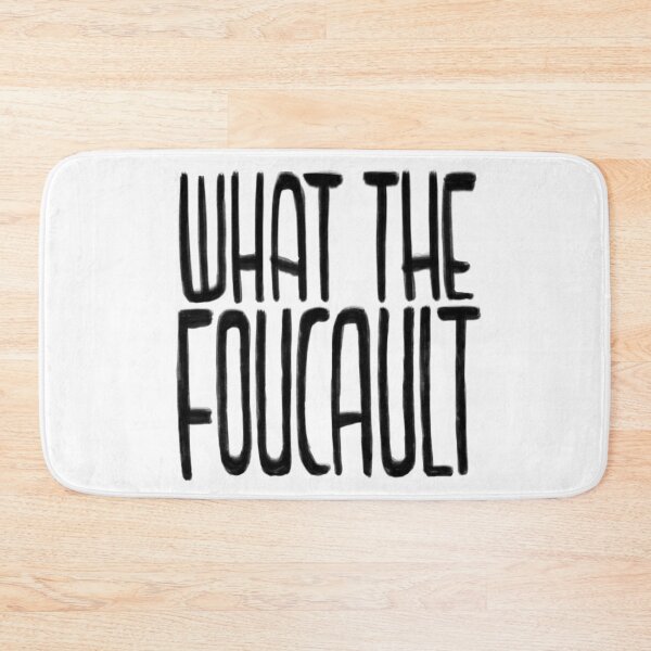 Item preview, Philosophy, What the Foucault designed and sold by badlydrawnbabe.