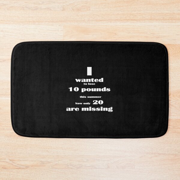 Item preview, I wanted to lose 10 pounds this summer. Now only 20 are missing designed and sold by hhh-art.