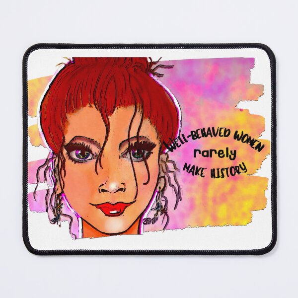 Item preview, Well-Behaved Women Rarely Make History designed and sold by gleefulme.