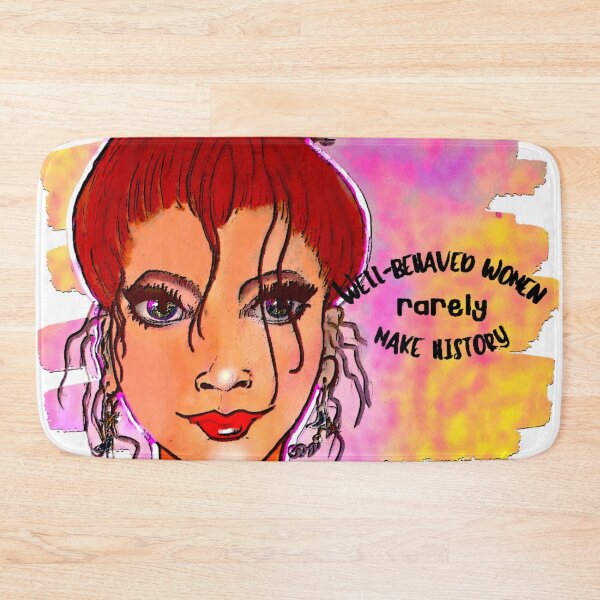Item preview, Well-Behaved Women Rarely Make History designed and sold by gleefulme.