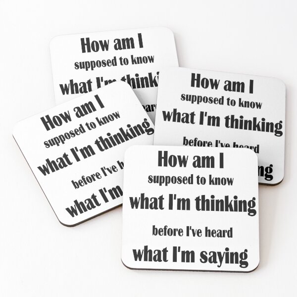 Item preview, How am I supposed to know what I'm thinking before I've heard what I'm saying designed and sold by hhh-art.
