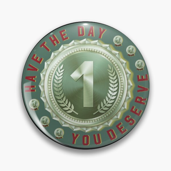 Item preview, Have the day you Deserve funny gifts wishes designed and sold by MatthewViews.
