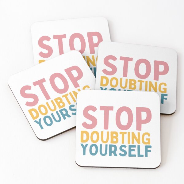 Item preview, Stop Doubting Yourself designed and sold by Socialtraction.
