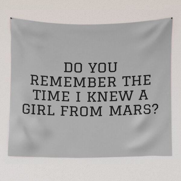 Artikelvorschau, Erinnern Sie sich an die Zeit, als ich ein Mädchen vom Mars kannte? entworfen und verkauft von KGoPrintables.