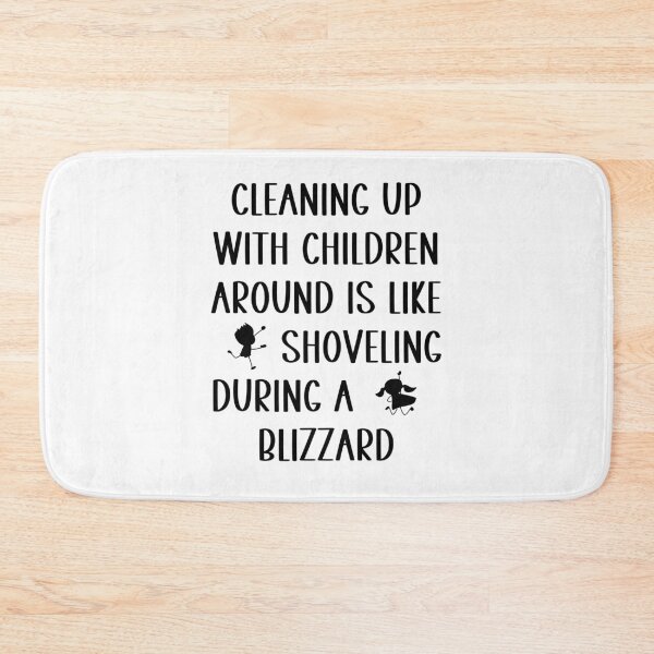 Item preview, Cleaning with kids around is like shoveling during blizzard designed and sold by Gevover.