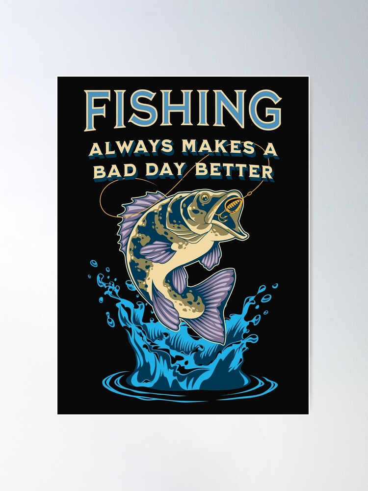 Fishing Makes Me Happy  Poster for Sale by badretop