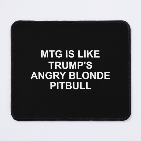 Item preview, MTG is like Trump's angry pitbull in white designed and sold by Politics-Corner.