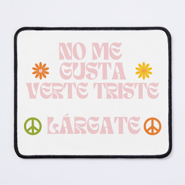 Item preview, No me gusta verte triste designed and sold by HermosuraVibes.