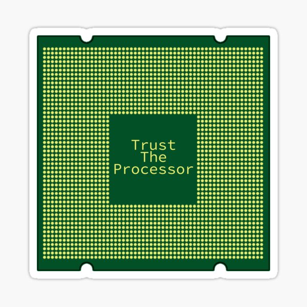Item preview, Trust The Processor: A Computer Science Design designed and sold by McNerdic.