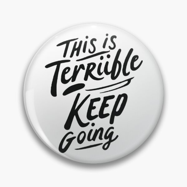 Item preview, This is terrible keep going designed and sold by Rebass.