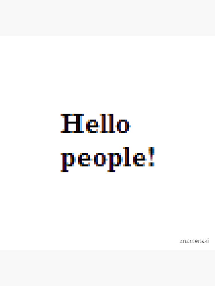 Hello people! #HelloPeople, #Hello, #People by znamenski