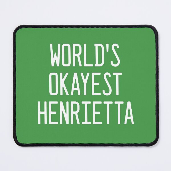 Item preview, World's Okayest Henrietta designed and sold by TimespunThreads.