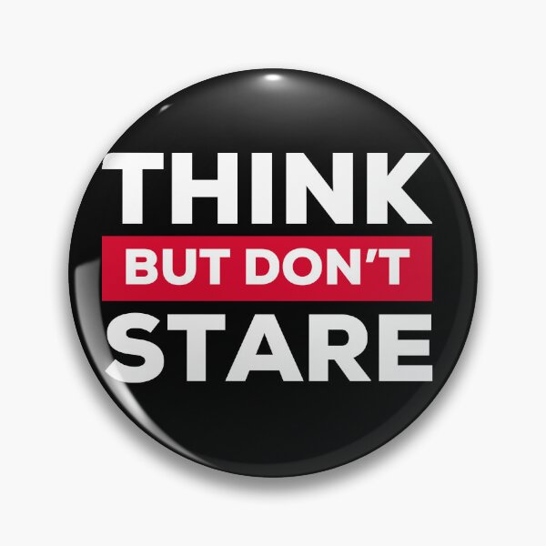 Item preview, Think But Don't Stare BR designed and sold by MapleTArts.