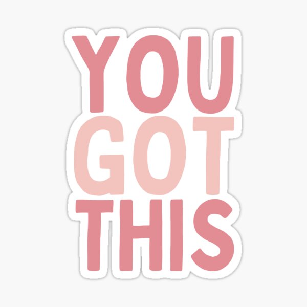 Item preview, You Got This designed and sold by Socialtraction.
