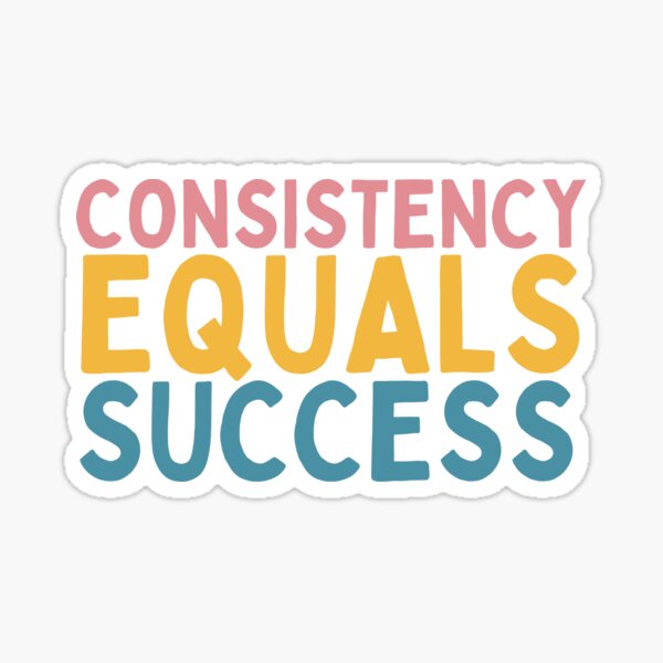 Item preview, Consistency Equals Success designed and sold by Socialtraction.