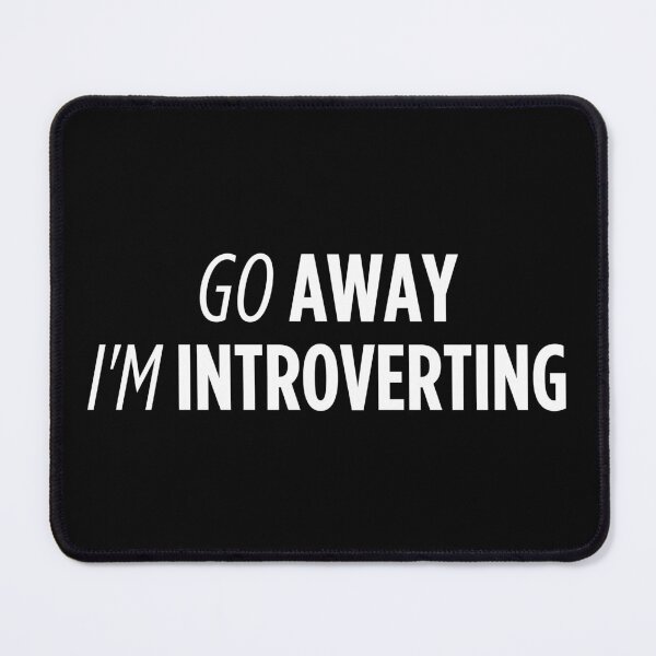 Item preview, Go Away. I'm introverting designed and sold by Shop801.
