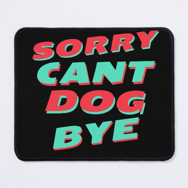 Item preview, Sorry Can't Dog, Funny Dog lover Pet owner  designed and sold by Thevulcano.