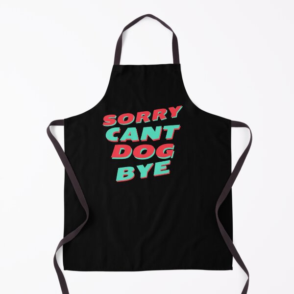 Item preview, Sorry Can't Dog, Funny Dog lover Pet owner designed and sold by Thevulcano.