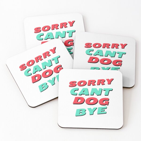 Item preview, Funny Dog lover Pet owner quote of Sorry Can't Dogs designed and sold by Thevulcano.