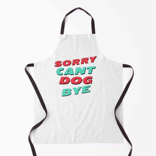 Item preview, Funny Dog lover Pet owner quote of Sorry Can't Dogs designed and sold by Thevulcano.