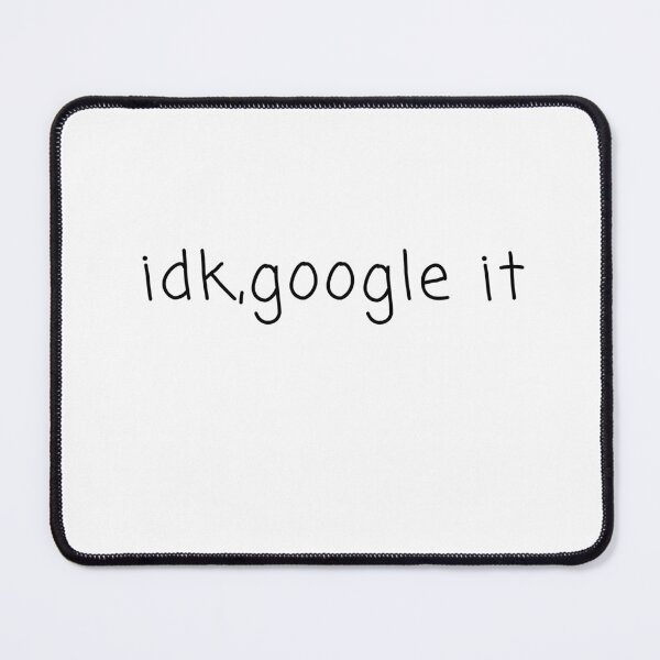 Item preview, IDK, google it designed and sold by techteacher2415.