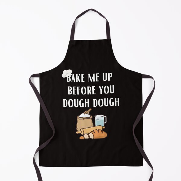Item preview, Bake Me Up Before You Dough Dough Funny Baking Pastry Chef designed and sold by MagicSD Designs.