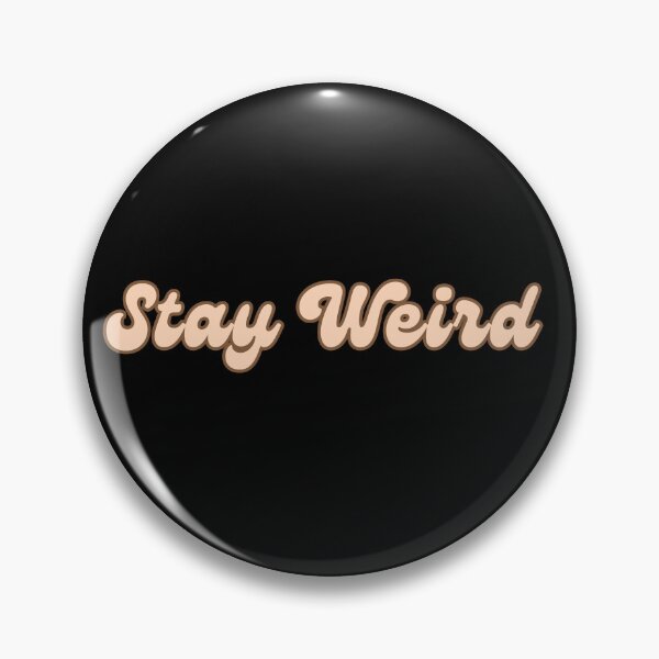 Item preview, STAY WEIRD. designed and sold by Detachedsoul.