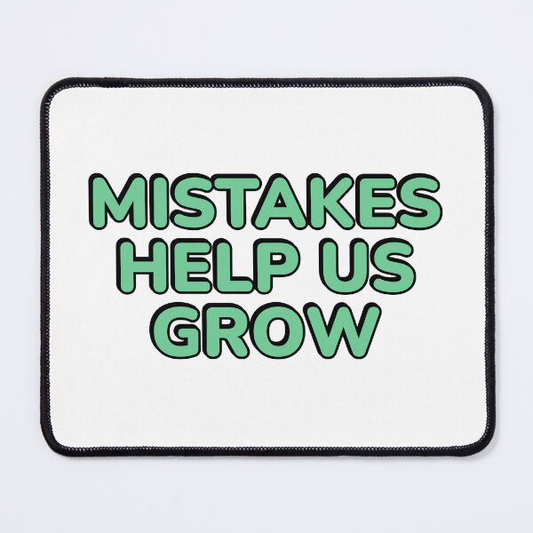 Item preview, Mistakes Help Us Grow  designed and sold by Inspirationmotivation.