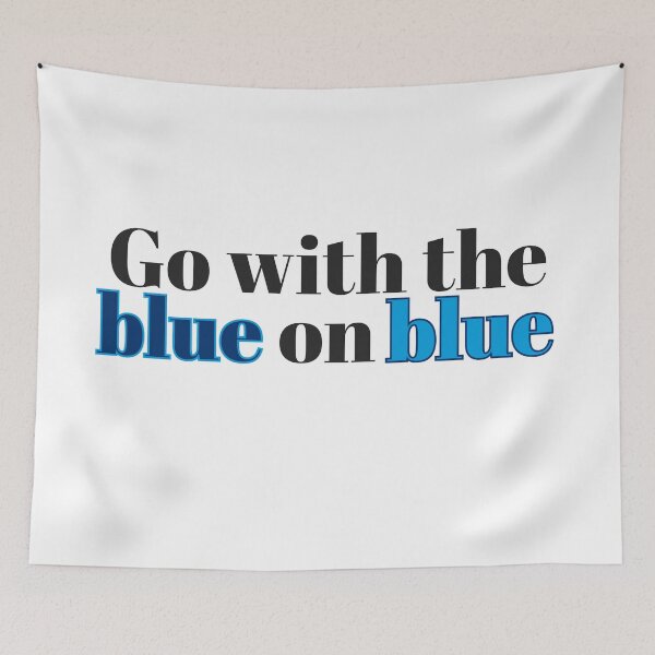 Item preview, Go With The Blue On Blue designed and sold by s-hammie.