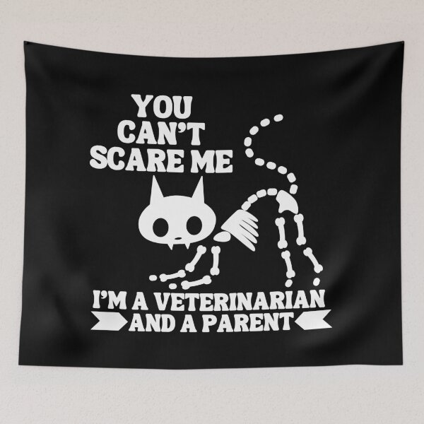 Item preview, You can't scare me - Veterinarian and parent designed and sold by EvergreenWhimsy.