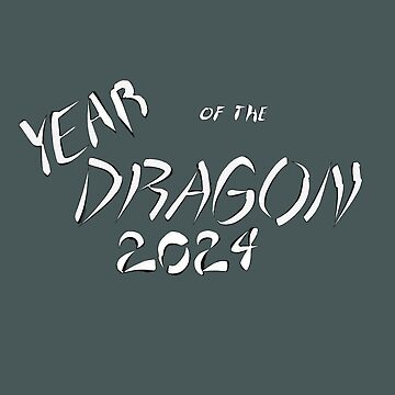 Artwork thumbnail, Year of the Dragon 2024 White Lettering by BlazeraptorGirl