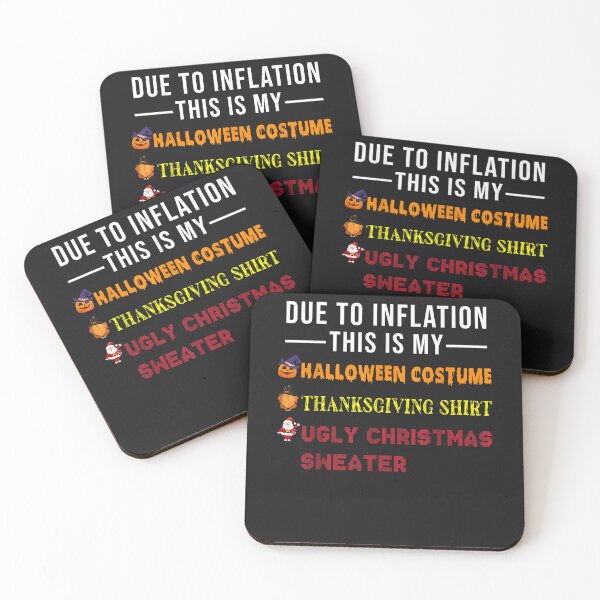 Item preview, Due to Inflation This is My Halloween Thanksgiving Christmas designed and sold by William Parker.