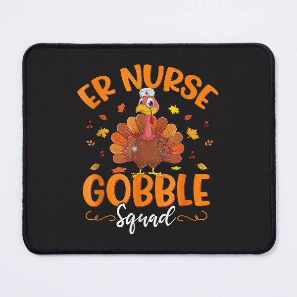 Item preview, Er Nurse Turkey Gobble Squad Women Er Nurse Thanksgiving designed and sold by William Parker.