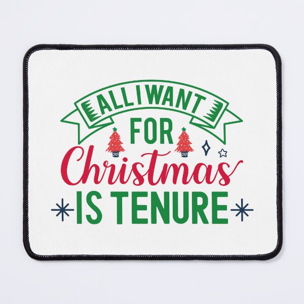 Item preview, All I Want For Christmas Is Tenure - Christmas Gift For Tenured Professor, Funny Christmas Full Professor, Funny Christmas Assistant Professor, Christmas Tenure designed and sold by jadedscientist.