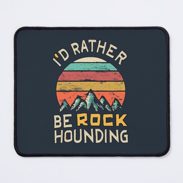 Item preview, I'd Rather Be Rockhounding - Geology Enthusiast's Statement designed and sold by FuroAI.