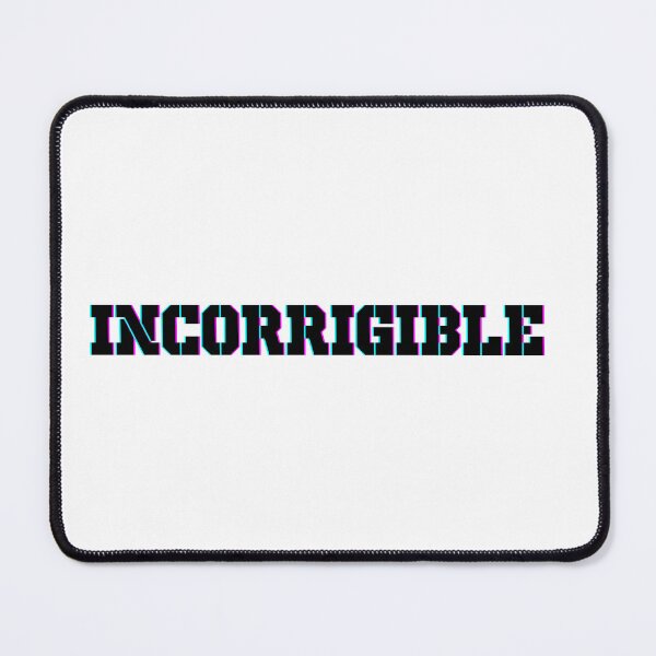 Item preview, Incorrigible  designed and sold by Mossglow.