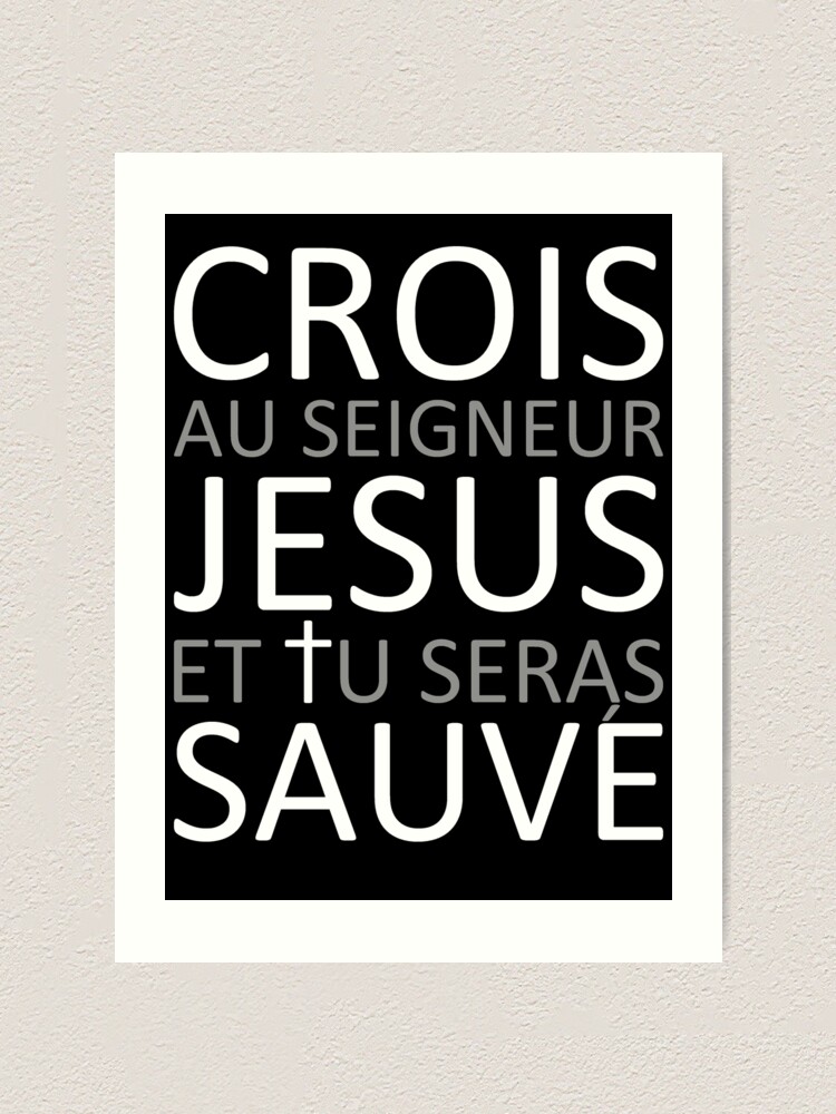 Alternate view of Believe Jesus Saves - Acts 16:31 Art Print