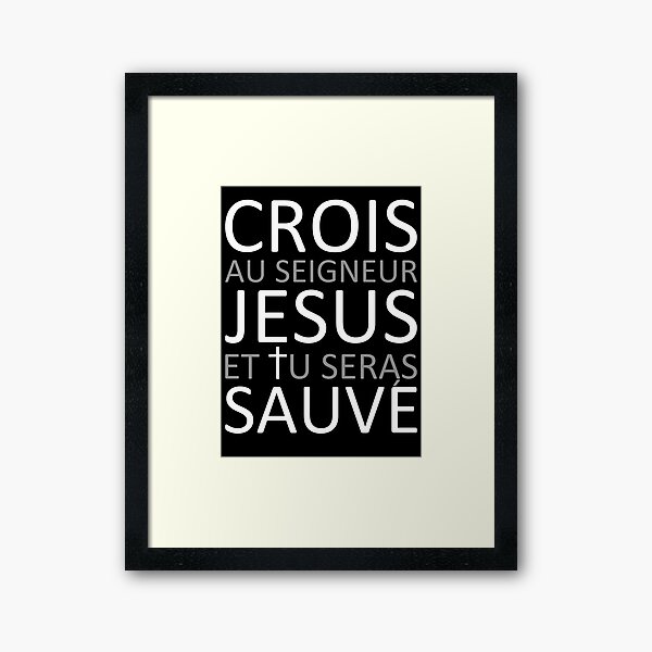 Believe Jesus Saves - Acts 16:31 Framed Art Print