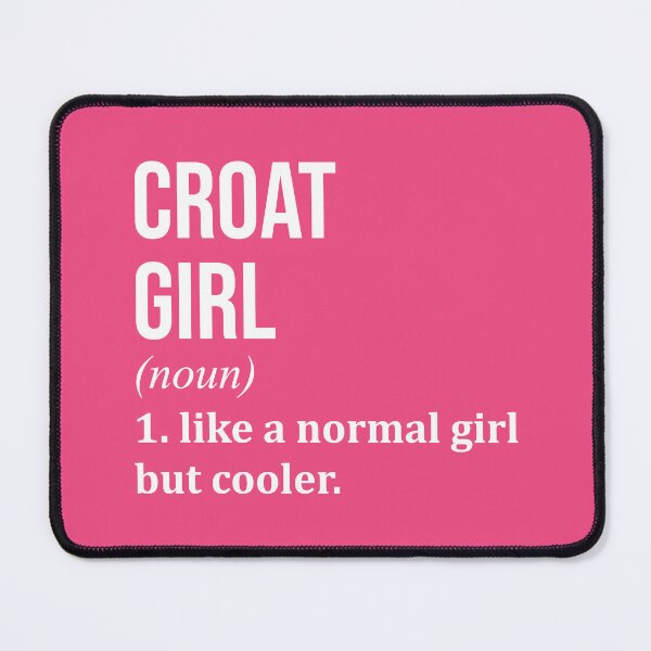 Item preview, Croat Girl Definition Croatia for Women designed and sold by XCIV.