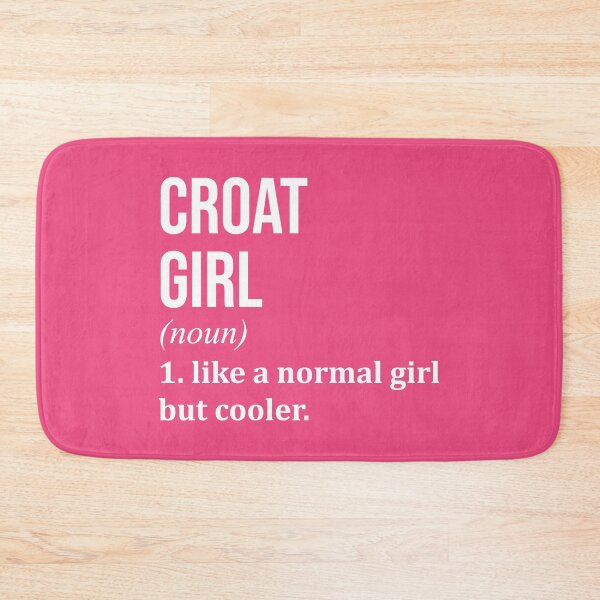 Item preview, Croat Girl Definition Croatia for Women designed and sold by XCIV.