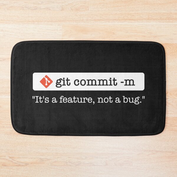 Item preview, Git commit -m "It's a feature, not a bug" designed and sold by Code  Monkeys.
