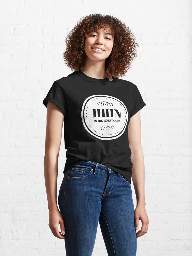 Alternate view of IHHN - In His Holy Name Classic T-Shirt