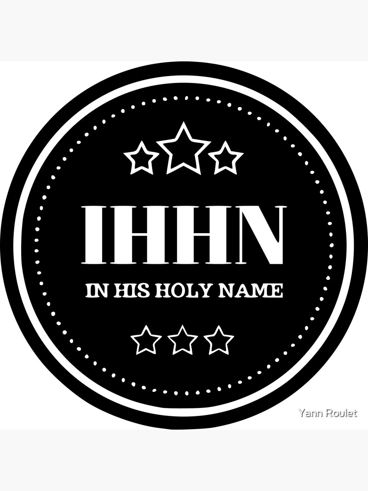 IHHN - In His Holy Name by fan2zik