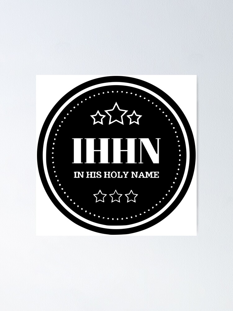 Alternate view of IHHN - In His Holy Name Poster