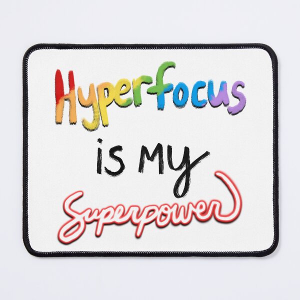 Item preview, Hyperfocus is My Superpower designed and sold by JillPillDesign.