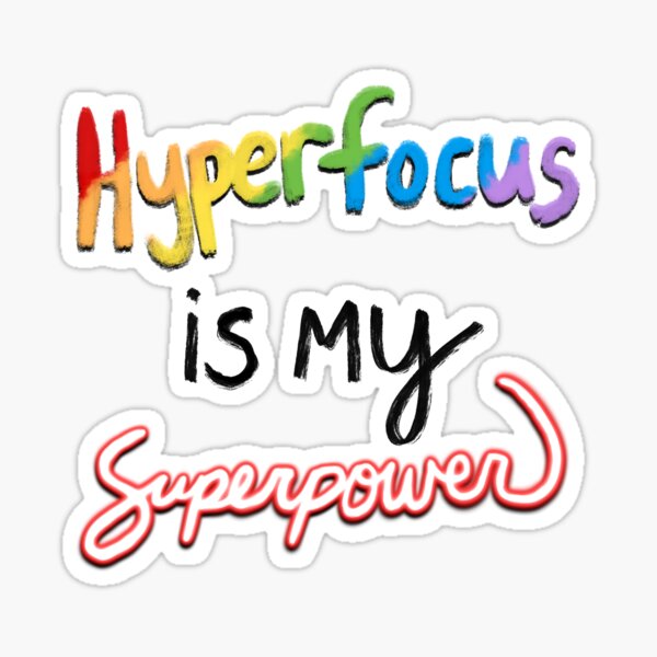 Item preview, Hyperfocus is My Superpower designed and sold by JillPillDesign.
