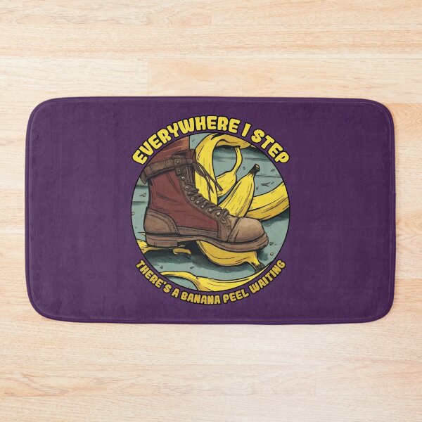 Item preview, Everywhere I step there's a banana peel waiting designed and sold by SolidEarthArt.