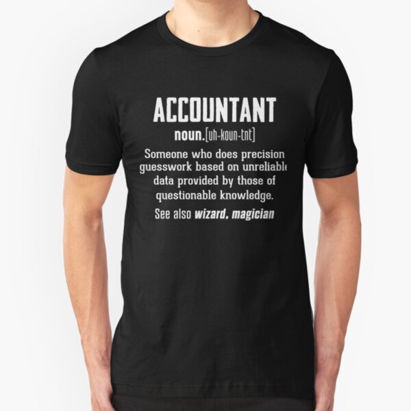 Accountant Funny T-Shirts | Redbubble